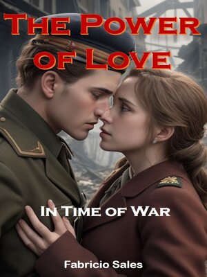 cover image of The Power of Love in Times of War
